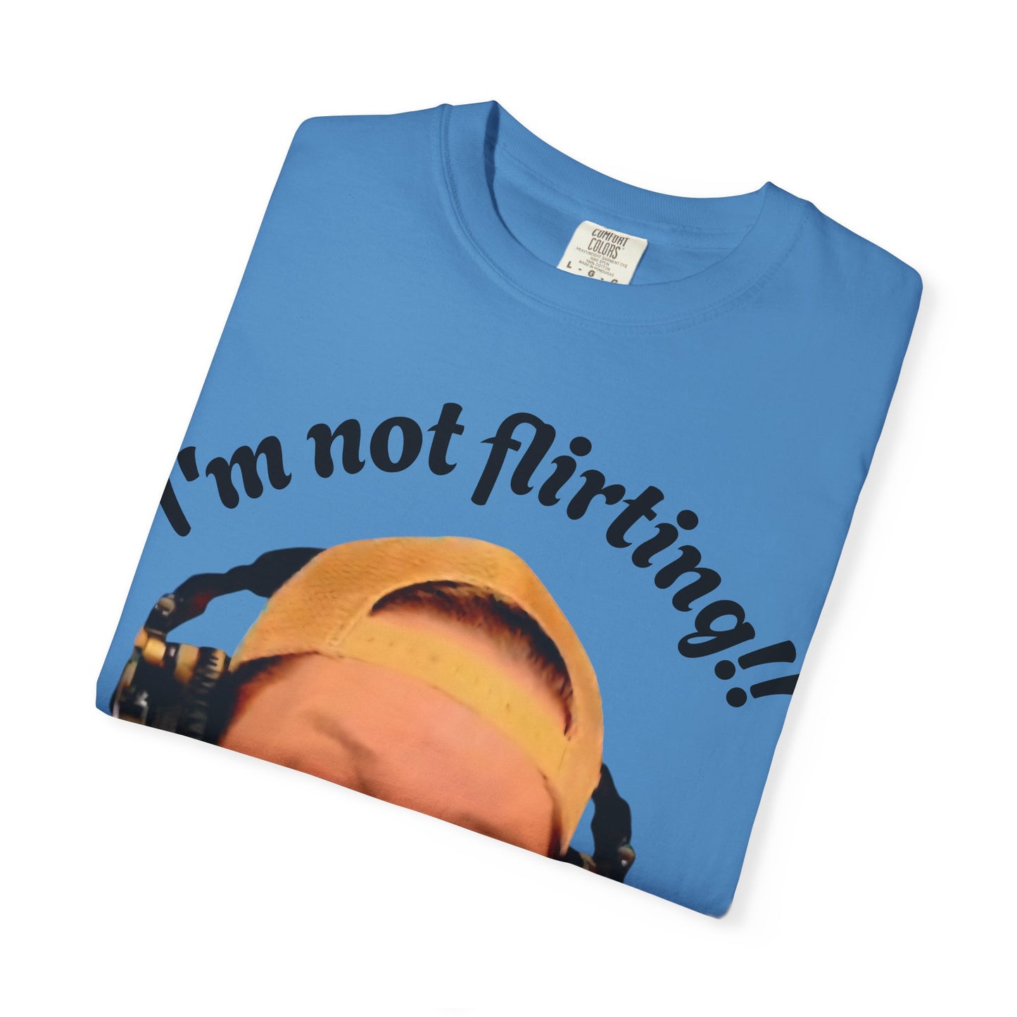 I'm not flirting!!