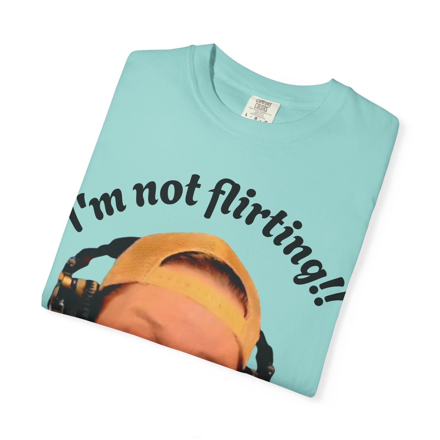 I'm not flirting!!